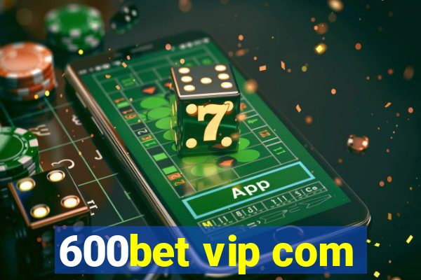 600bet vip com